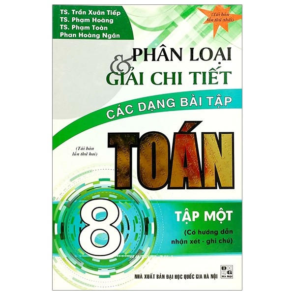 Phân Loại & Giải Chi Tiết Các Dạng Bài Tập Toán 8 - Tập 1 (Tái Bản 2018)
