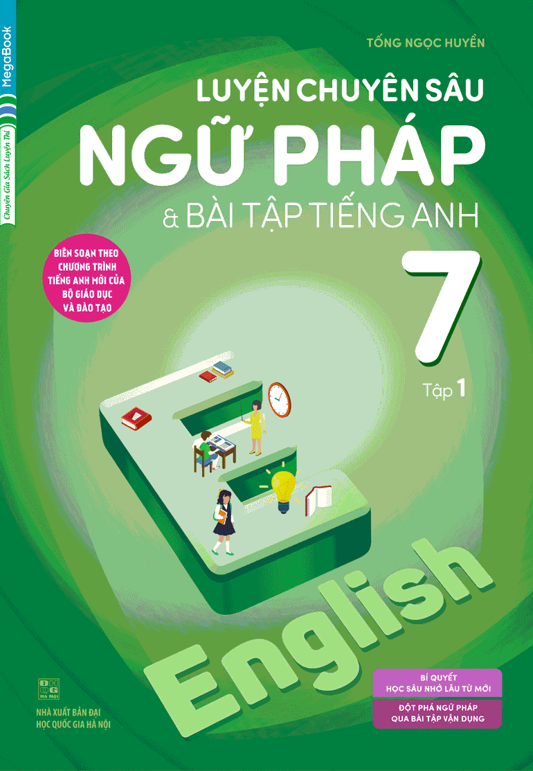 Luyện Chuyên Sâu Ngữ Pháp Và Bài Tập Tiếng Anh 7 - Tập 1 (Tái Bản 2017)