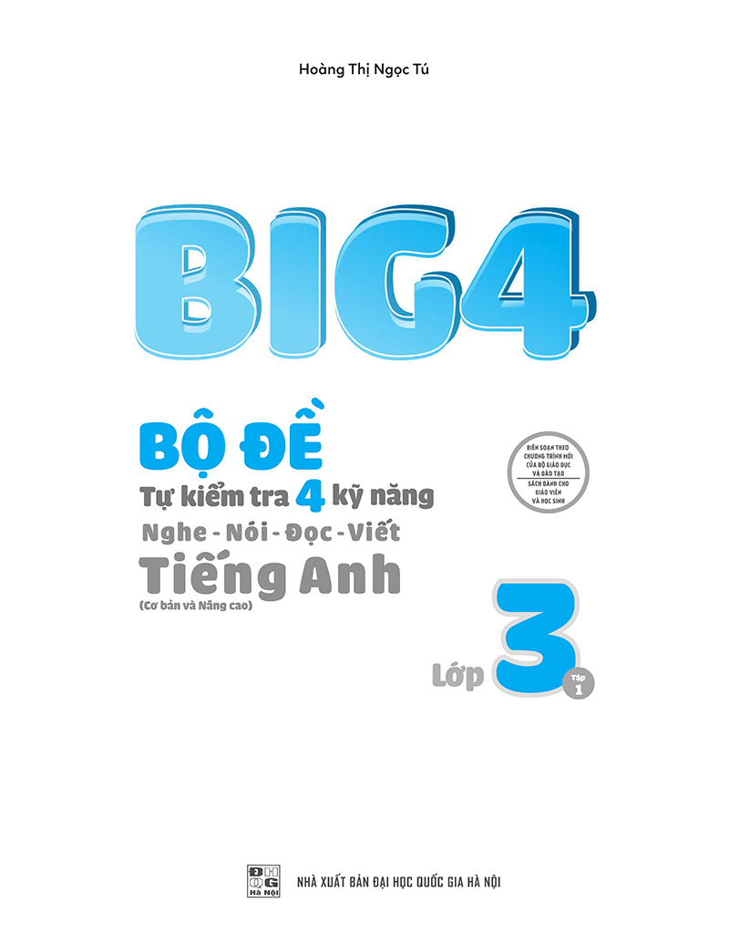 Big 4 Bộ Đề Tự Kiểm Tra 4 Kỹ Năng Nghe - Nói - Đọc - Viết Tiếng Anh Lớp 3 - Tập 1