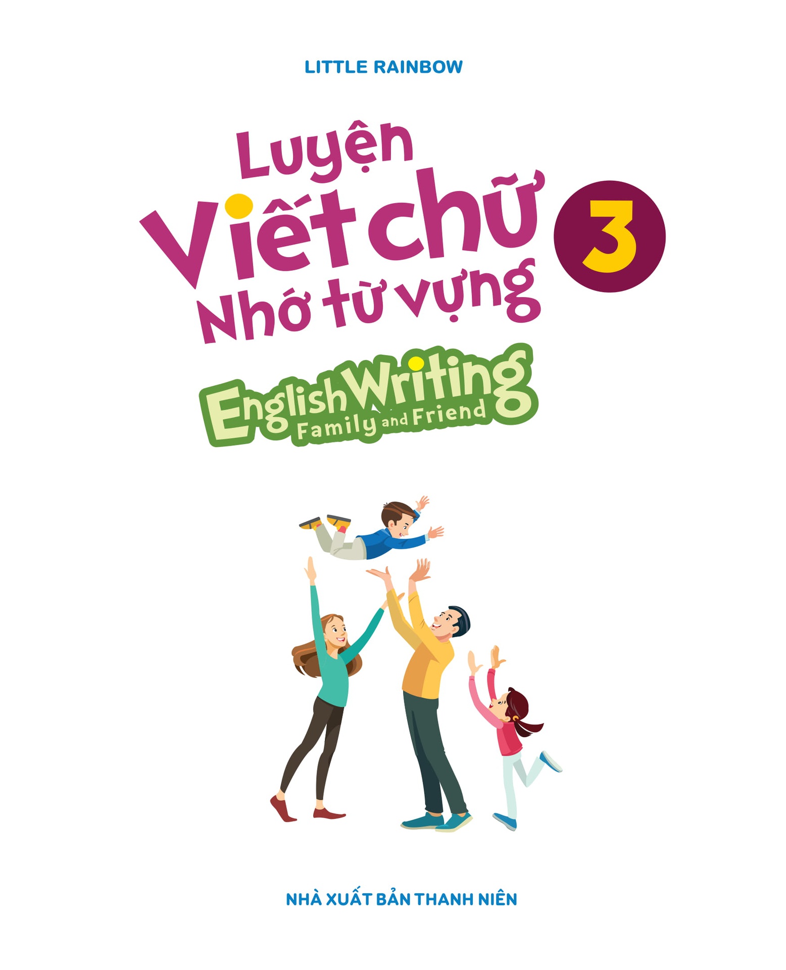 Luyện Viết Chữ Nhớ Từ Vựng - English Writing Family & Friend 3