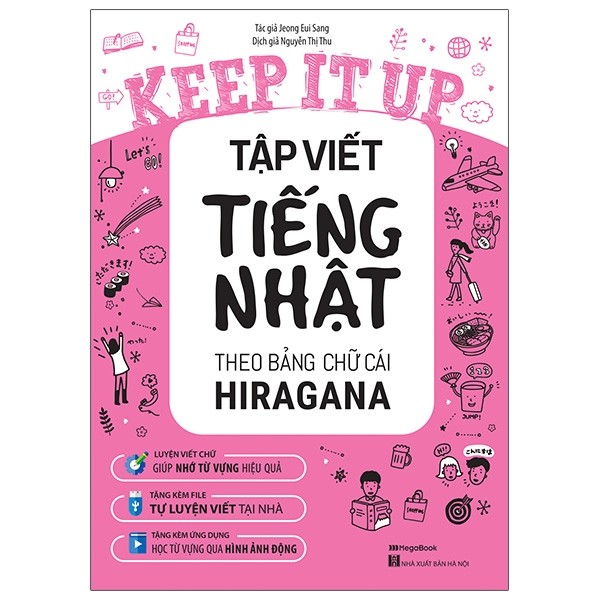 Keep It Up - Tập Viết Tiếng Nhật Theo Bảng Chữ Cái Hiragana
