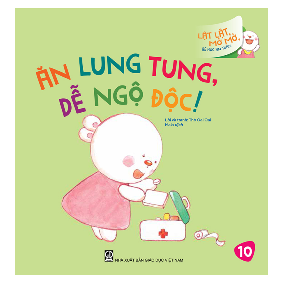 Lật Lật, Mở Mở, Bé Học An Toàn - Ăn Lung Tung, Dễ Ngộ Độc