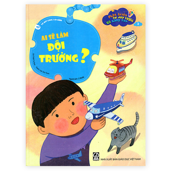 Phát Triển Tư Duy Logic Và Sáng Tạo - Ai Sẽ Làm Đội Trưởng ?