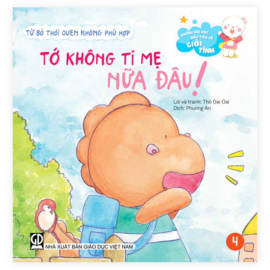 Những bài học đầu tiên về giới tính - Từ bỏ thói quen không phù hợp - Tớ không ti mẹ nữa đâu!