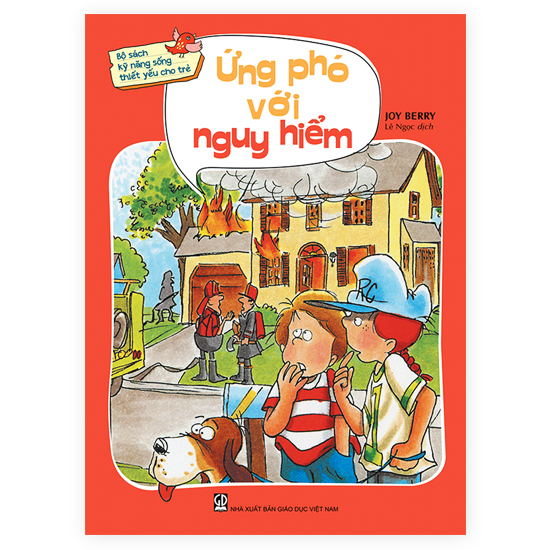 Bộ Sách Kỹ Năng Sống Thiết Yếu Cho Trẻ - Ứng Phó Với Nguy Hiểm