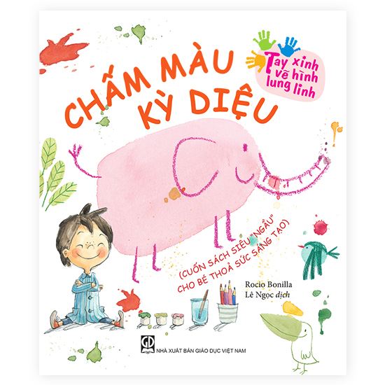 Tay Xinh Vẽ Hình Lung Linh - Chấm Màu Kỳ Diệu