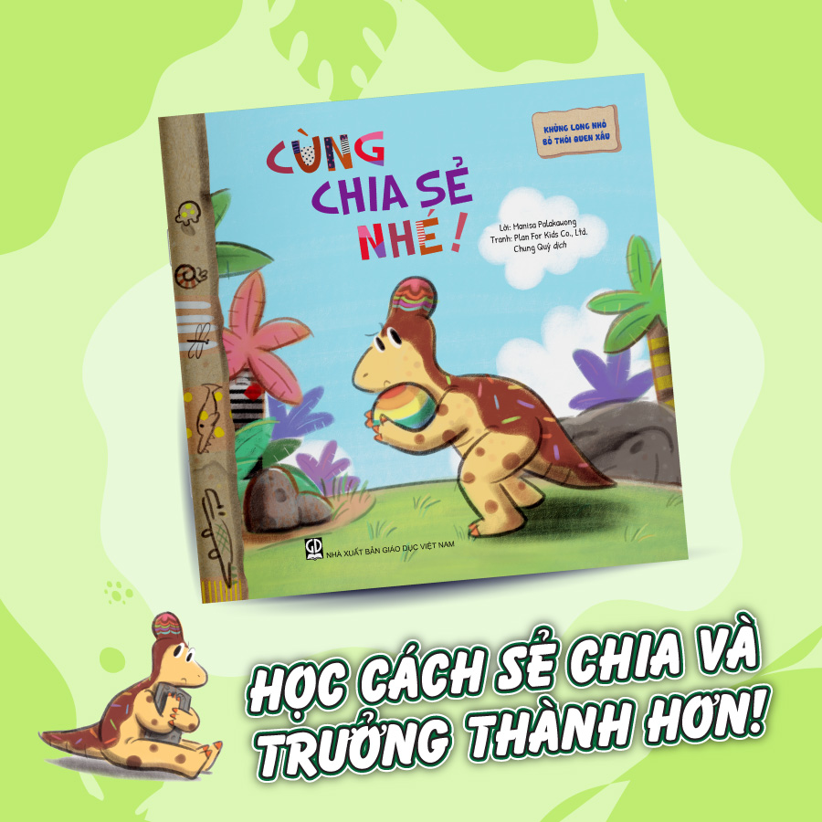 Khủng long nhỏ bỏ thói quen xấu - Cùng chia sẻ nhé!