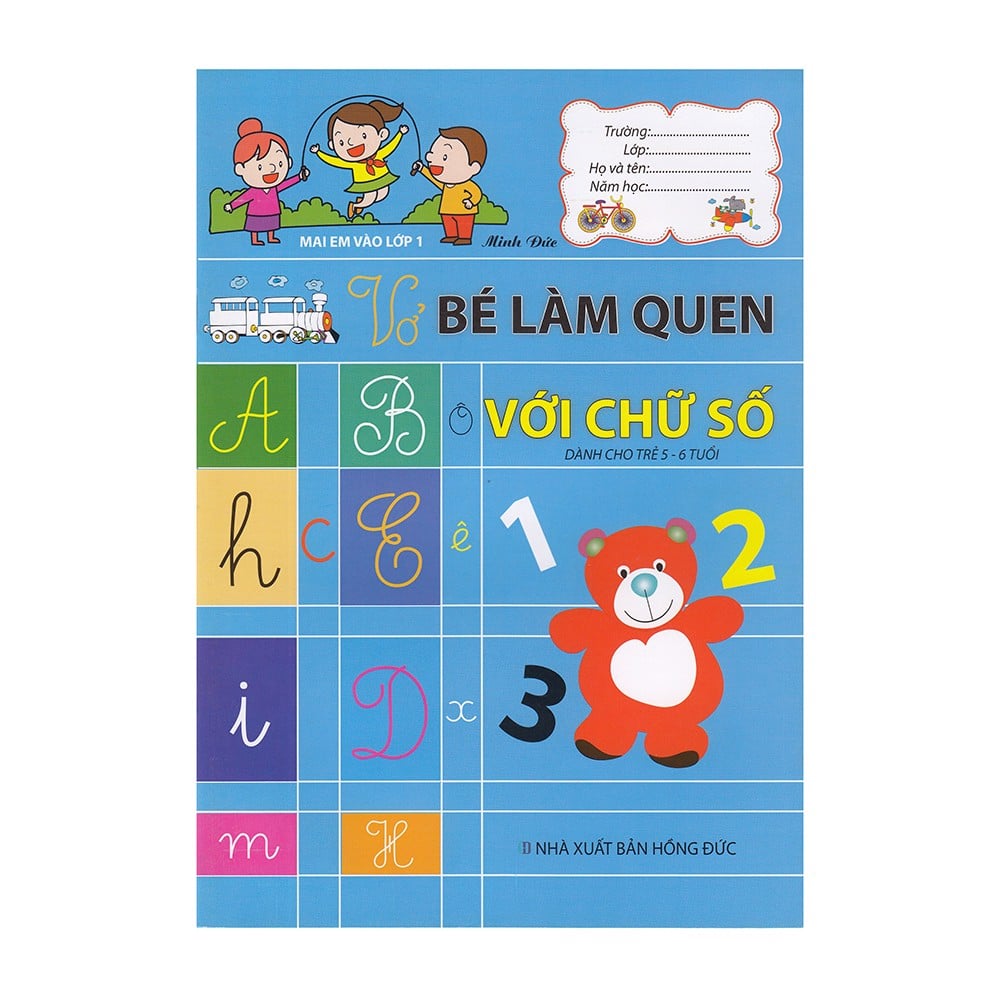 Mai Em Vào Lớp 1 - Vở Bé Làm Quen Với Chữ Số Dành Cho Trẻ 5 - 6 Tuổi