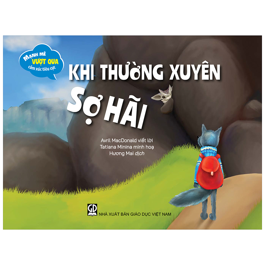 Mạnh Mẽ Vượt Qua Cảm Xúc Tiêu Cực - Khi Thường Xuyên Sợ Hãi