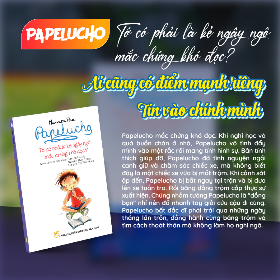 Papelucho - Tớ Có Phải Là Kẻ Ngây Ngô Mắc Chứng Khó Đọc?