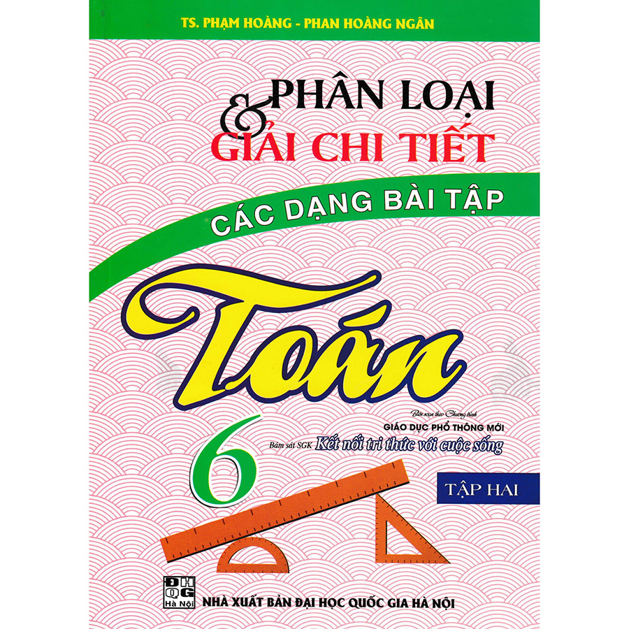 Phân Loại & Giải Chi Tiết Các Dạng Bài Tập Toán Lớp 6 Tập 2 (Bám Sát SGK Kết Nối)