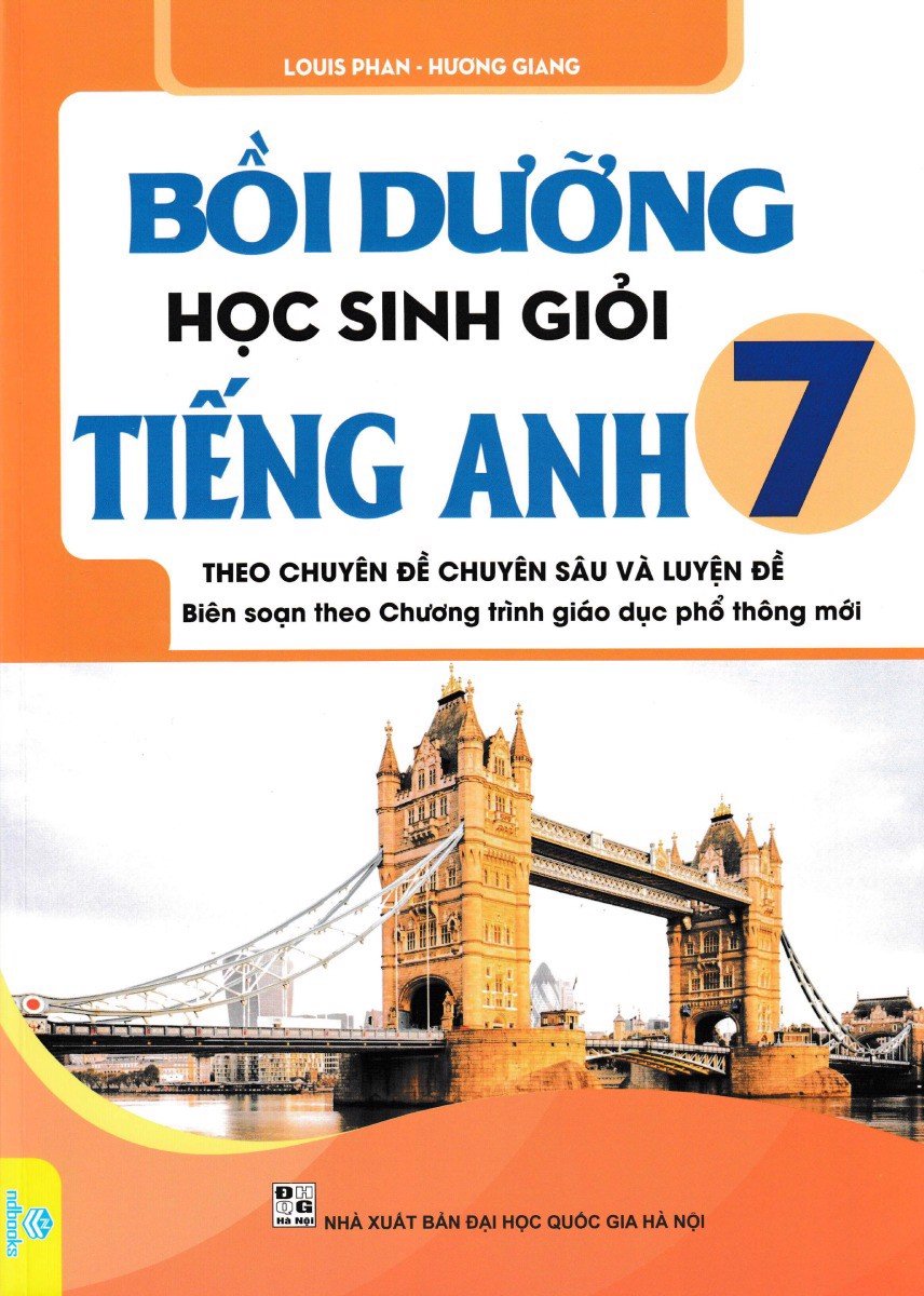 Bồi Dưỡng Học Sinh Giỏi Tiếng Anh Lớp 7 (Chương Trình Mới)