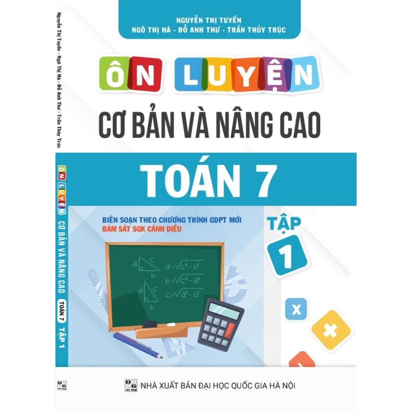 Ôn Luyện Cơ Bản Và Nâng Cao Toán Lớp 7 Tập 1 (Chương Trình Giáo Dục Phổ Thông Mới - SGK Cánh Diều)