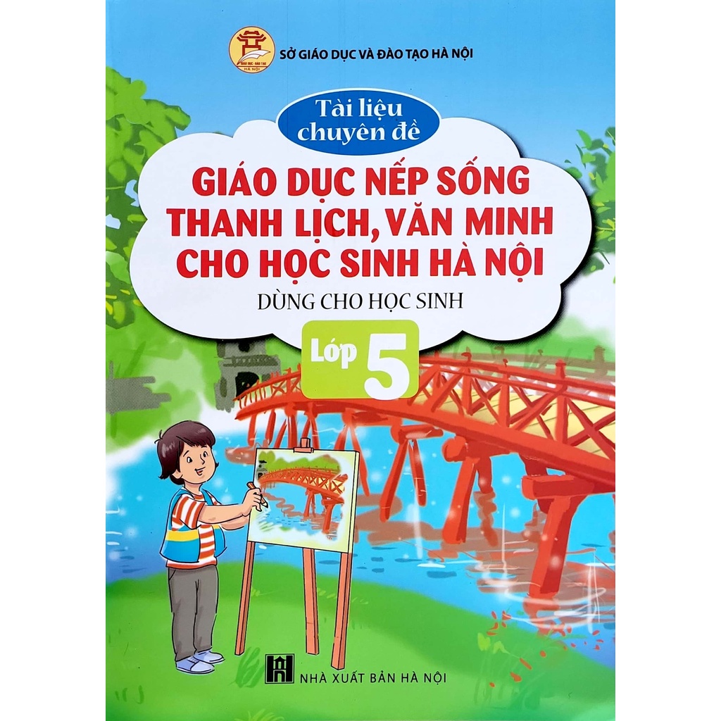 Tài liệu chuyên đề giáo dục nếp sống thanh lịch văn minh cho học sinh Hà Nội lớp 5