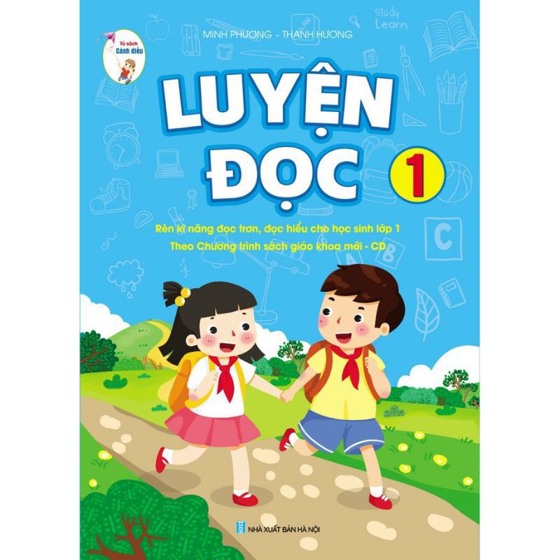 Luyện Đọc Lớp 1 Rèn Kĩ Năng Đọc Trơn, Đọc Hiểu Cho Học Sinh Lớp 1 (Chương Trình SGK Mới Cánh Diều)