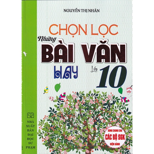 Chọn Lọc Những Bài Văn Hay Lớp 10 (Dùng Chung Cho Các Bộ SGK Hiện Hành)