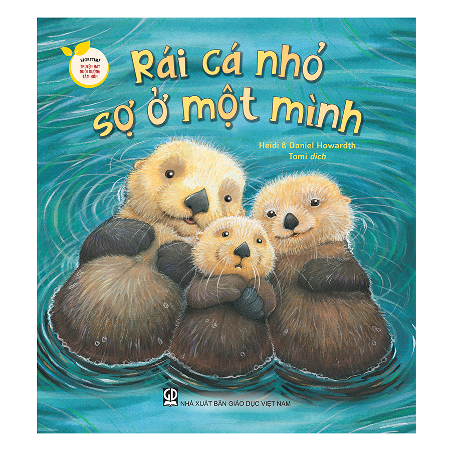 Storytime - Truyện hay nuôi dưỡng tâm hồn: Rái cá nhỏ sợ ở một mình