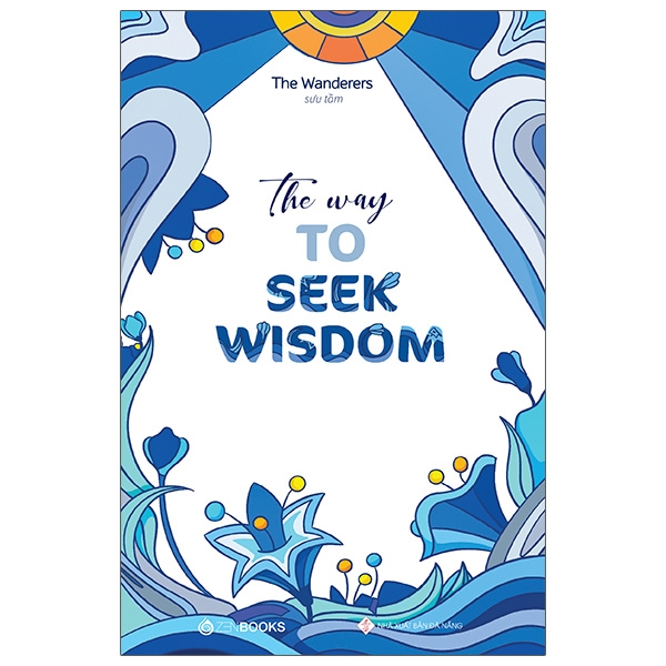 The Way To Be Seek Wisdom