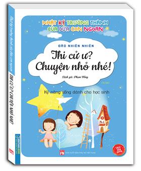 Nhật Ký Trưởng Thành Của Đứa Con Ngoan - Thi Cử Ư? Chuyện Nhỏ Nhé!