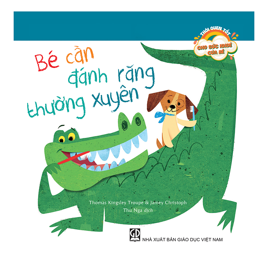 Thói Quen Tốt Cho Sức Khoẻ Của Bé - Bé Cần Đánh Răng Thường Xuyên