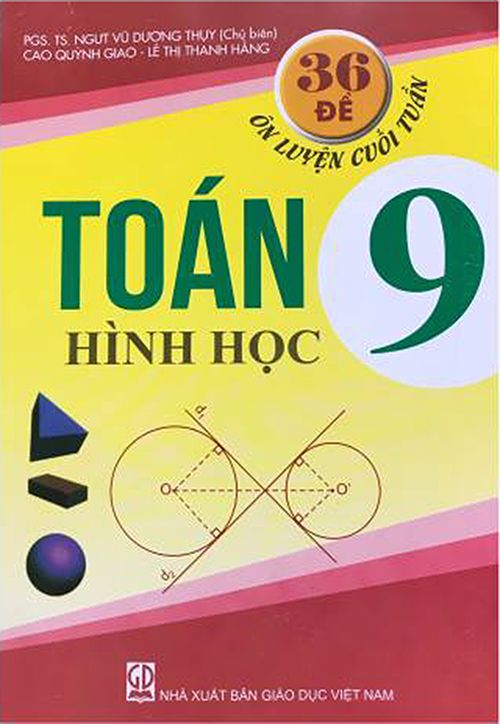 36 Đề Ôn Luyện Cuối Tuần Toán Lớp 9 Hình Học