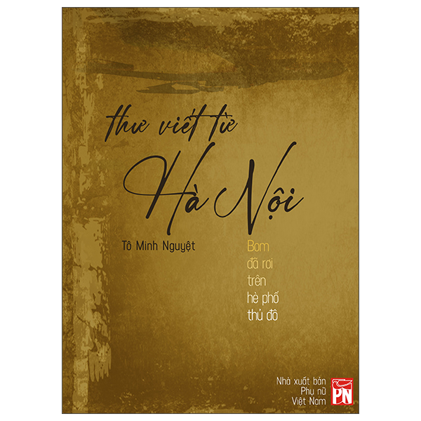 Thư Viết Từ Hà Nội - Bom Đã Rơi Trên Hè Phố Thủ Đô