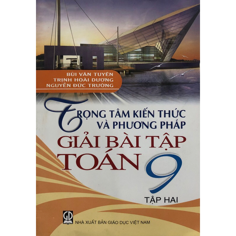 Trọng Tâm Kiến Thức Và Phương Pháp Giải Bài Tập Toán Lớp 9 Tập 2