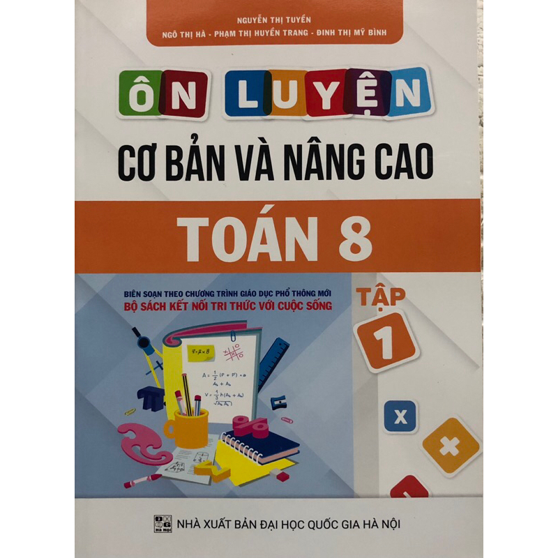 Ôn Luyện Cơ Bản Và Nâng Cao Toán Lớp 8 Tập 1 (SGK Kết Nối Tri Thức Với Cuộc Sống)