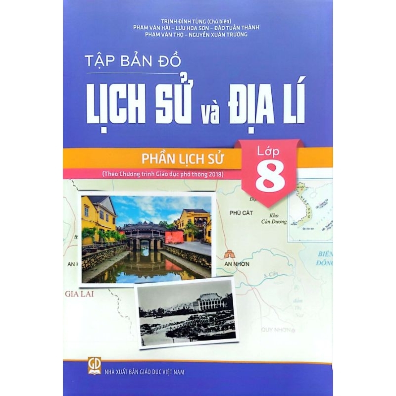 Tập Bản Đồ Lịch Sử Và Địa Lí Lớp 8 - Phần Lịch Sử (Chương Trình GDPT Mới)