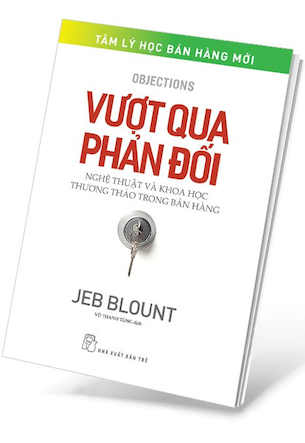 Vượt Qua Phản Đối - Nghệ Thuật Và Khoa Học Thương Thảo Trong Bán Hàng