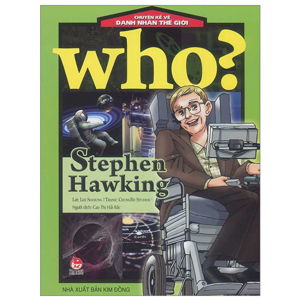 Who? Chuyện Kể Về Danh Nhân Thế Giới - Stephen Hawking