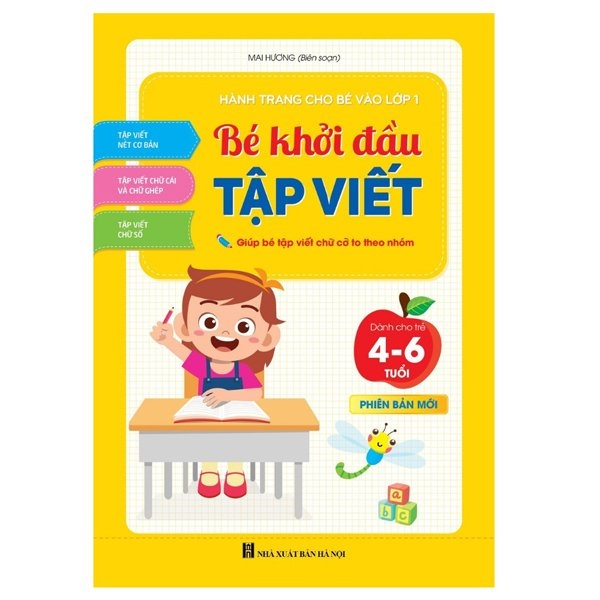 Hành Trang Cho Bé Vào Lớp 1 - Bé Khởi Đầu Tập Viết Dành Cho Trẻ 4 - 6 Tuổi - Phiên Bản Mới