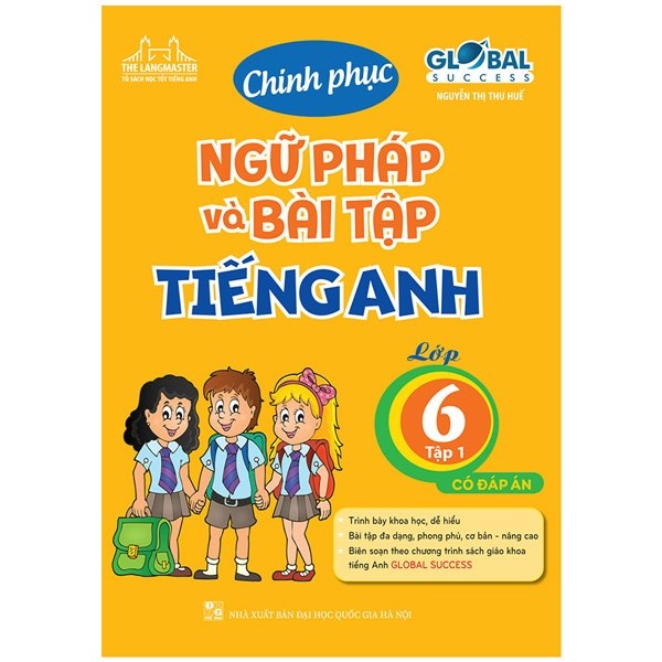 The Langmaster - Global Success - Chinh Phục Ngữ Pháp Và Bài Tập Tiếng Anh Lớp 6 Tập 1 (Có Đáp Án)