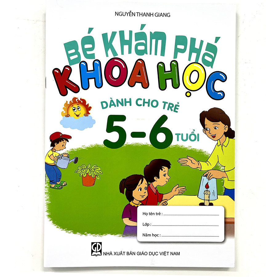 Bé Khám Phá Khoa Học (Dành Cho Trẻ 5-6 Tuổi)