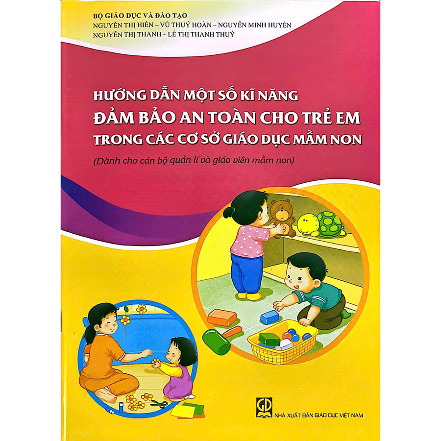 Hướng Dẫn Một Số Kĩ Năng Đảm Bảo An Toàn Cho Trẻ Em Trong Các Cơ Sở Giáo Dục Mầm Non