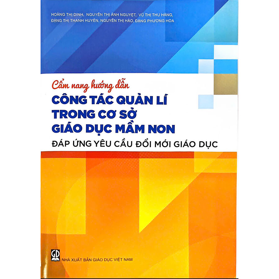 Cẩm Nang Hướng Dẫn Công Tác Quản Lí Trong Cơ Sở Giáo Dục Mầm Non Đáp Ứng Yêu Cầu Đổi Mới Giáo Dục