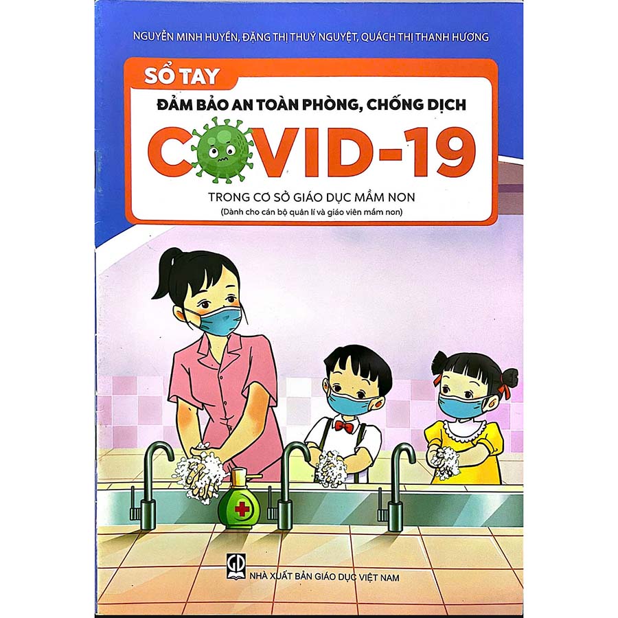 Sổ Tay Đảm Bảo An Toàn Phòng, Chống Dịch Covid-19 Trong Cơ Sở Giáo Dục Mầm Non (Dành Cho Cán Bộ Quản Lí Và GVMN)
