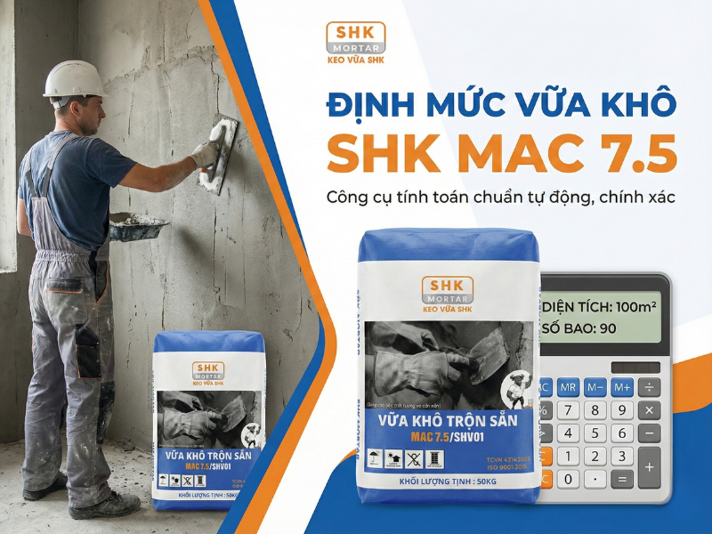 Định Mức Vữa Khô Trộn Sẵn Mac 7.5: Bảng Tra & Công Cụ Tính Chính Xác Nhất