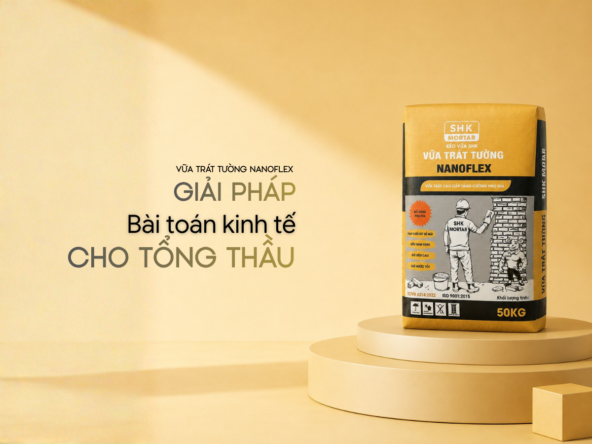 Vữa Trát Tường NanoFlex: Giải Pháp Cho Bài Toán Kinh Tế Dành Cho Tổng Thầu Công Trình
