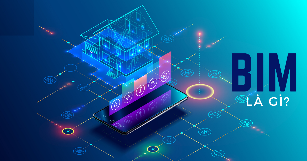 BIM là gì và vì sao lại quan trọng