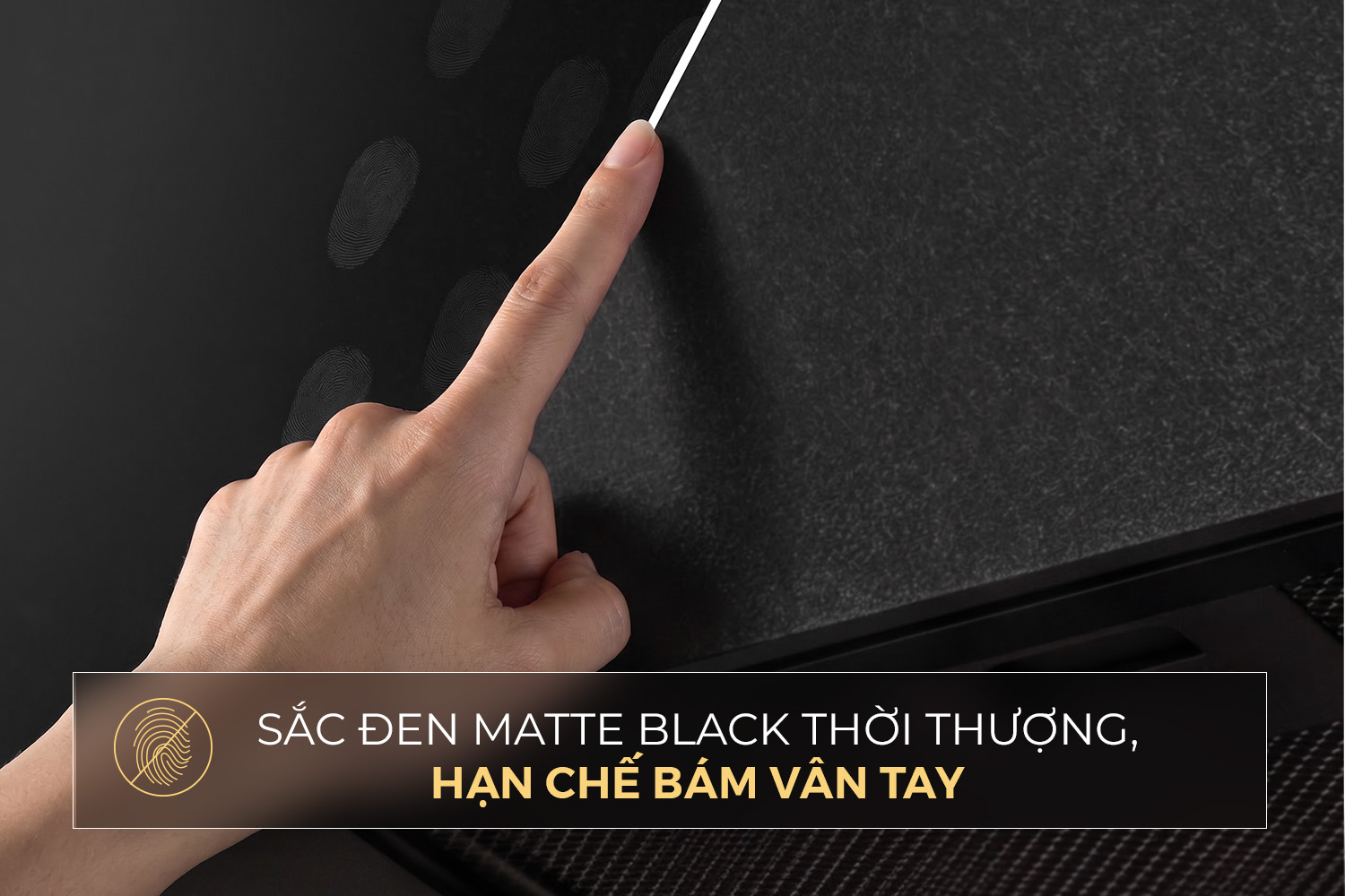 Sắc đen Matte Black sang trọng, hạn chế bám dấu vân tay
