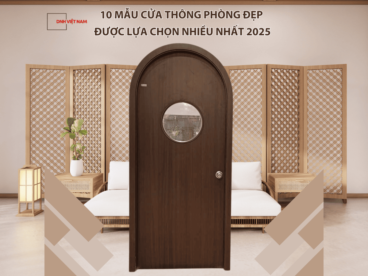 10 Mẫu Cửa Thông Phòng Đẹp Được Lựa Chọn Nhiều Nhất 2025