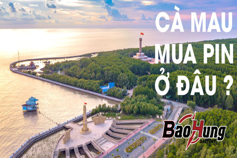 Mua Pin Tại Cà Mau – Chính Hãng, Uy Tín, Giao Hàng Toàn Quốc