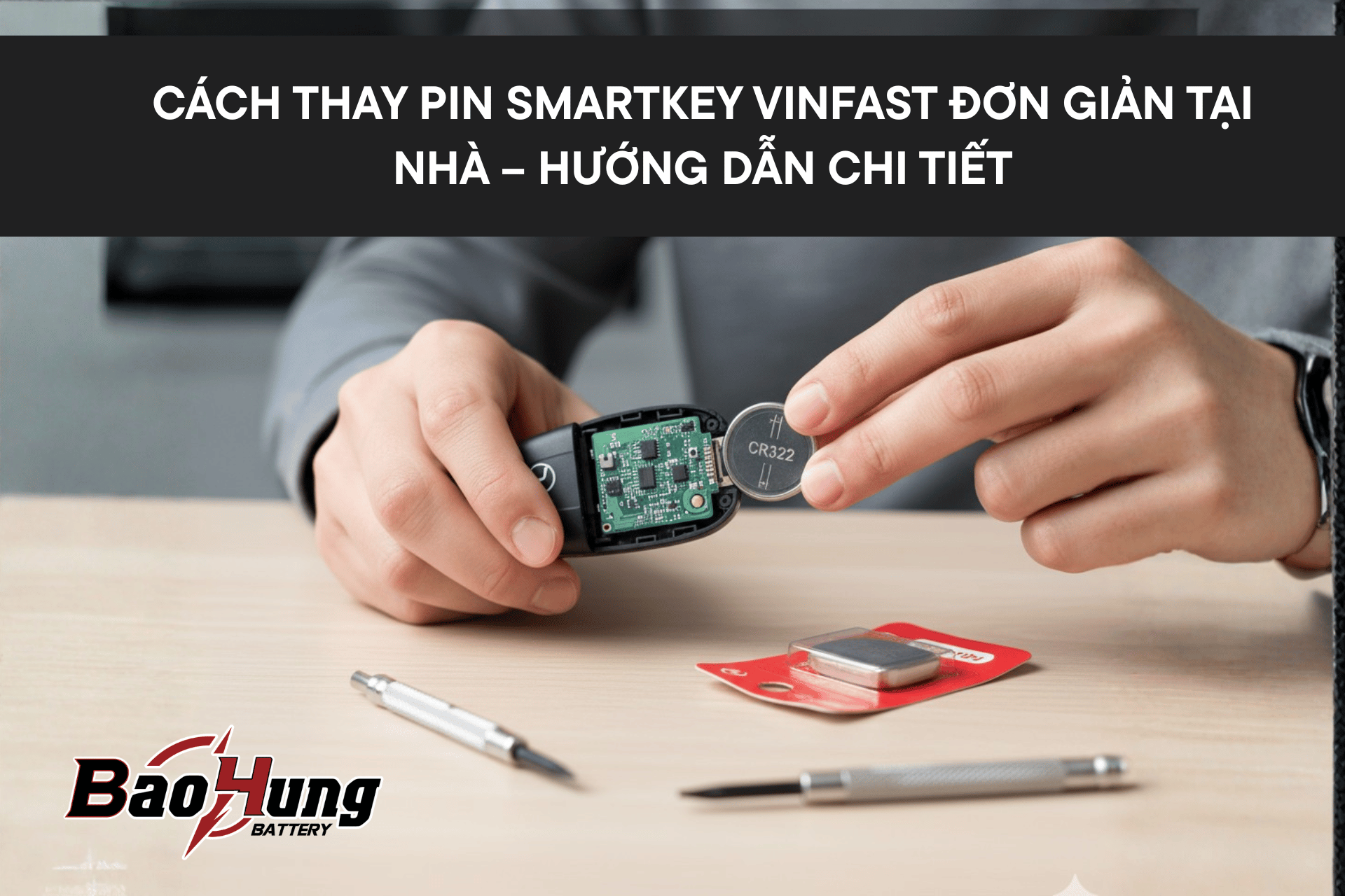 Cách Thay Pin Smartkey VinFast Đơn Giản Tại Nhà – Hướng Dẫn Chi Tiết