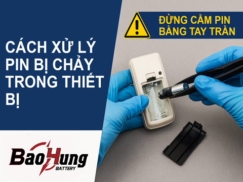 Cách Xử Lý Pin Bị Chảy Nước Trong Thiết Bị – Đơn Giản Và An Toàn