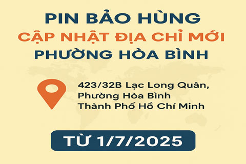Pin Bảo Hùng Cập Nhật Địa Chỉ Mới Theo Chính Sách Nhà Nước Từ 1/7/2025