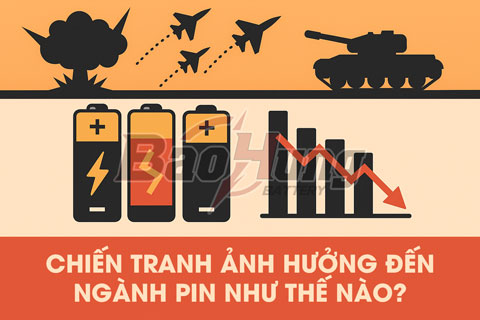 Chiến Tranh Ảnh Hưởng Đến Ngành Pin Như Thế Nào?