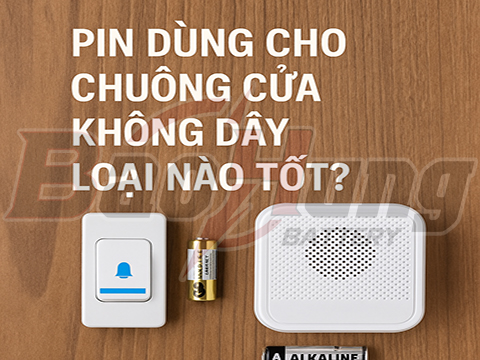Pin Dùng Cho Chuông Cửa Không Dây Loại Nào Tốt?