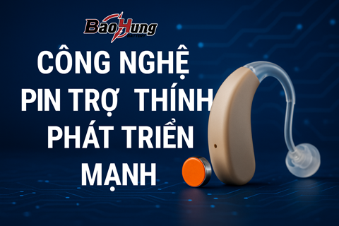 Công Nghệ Pin Trợ Thính Phát Triển Mạnh: Xu Hướng Và Ứng Dụng Mới Nhất