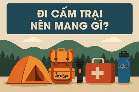 Đi Cắm Trại Nên Mang Gì? Danh Sách Đồ Dùng Cần Thiết Từ A Đến Z
